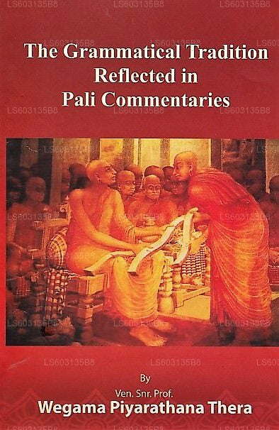 The Grammatical Tradition Reflected In Pali Commentaries